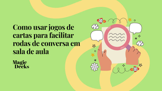 Como usar jogos de cartas para facilitar rodas de conversa em sala de aula