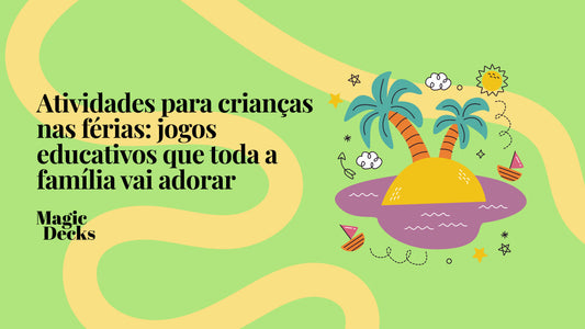 Atividades para crianças nas férias: jogos educativos que toda a família vai adorar