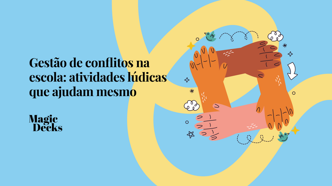Gestão de conflitos na escola: atividades lúdicas que ajudam mesmo