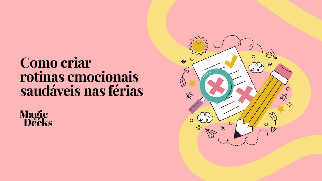 Como criar rotinas emocionais saudáveis nas férias
