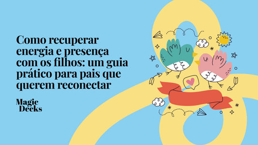 Como recuperar energia e presença com os filhos: um guia prático para pais que querem reconectar